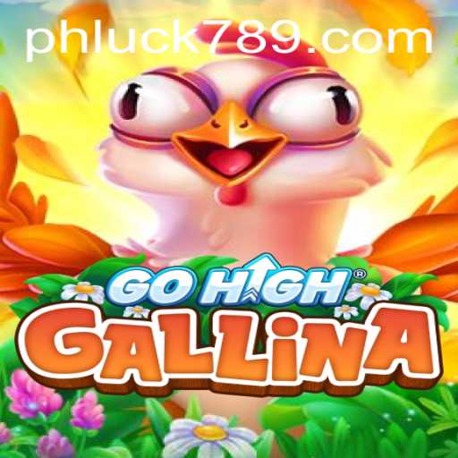 Exploring GoHighGallina: A New Gaming Sensation with LUCK789.COM