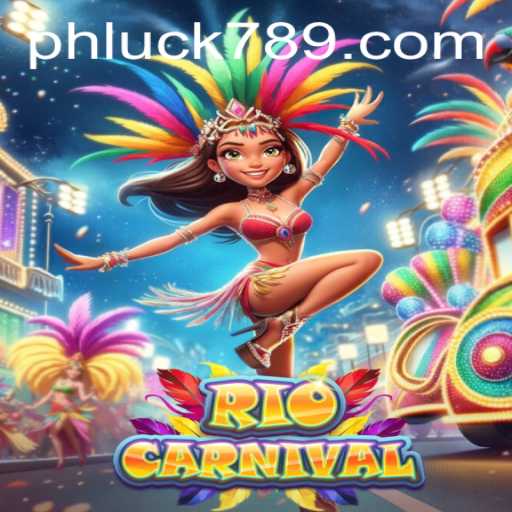 Dive into the Festive World of RioCarnival with LUCK789.COM