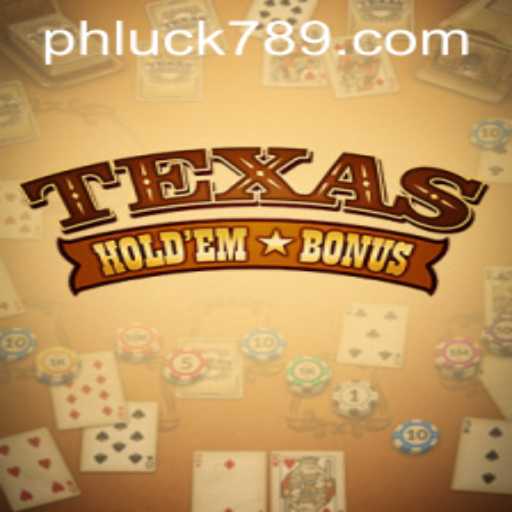 Discover the Excitement of Texas Holdem Bonus at LUCK789.COM